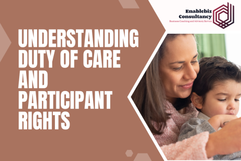 1750657482 Understanding Duty Of Care And Participant Rights — EnableBiz Consultancy